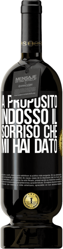 49,95 € Spedizione Gratuita | Vino rosso Edizione Premium MBS® Riserva A proposito, indosso il sorriso che mi hai dato Etichetta Nera. Etichetta personalizzabile Riserva 12 Mesi Raccogliere 2015 Tempranillo