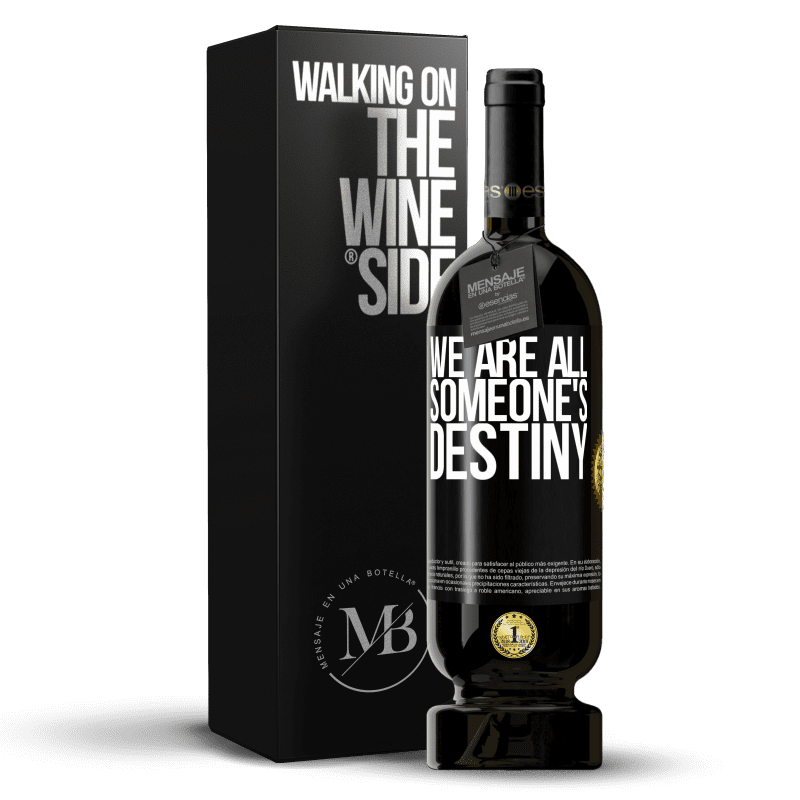 49,95 € Free Shipping | Red Wine Premium Edition MBS® Reserve We are all someone's destiny Black Label. Customizable label Reserve 12 Months Harvest 2014 Tempranillo