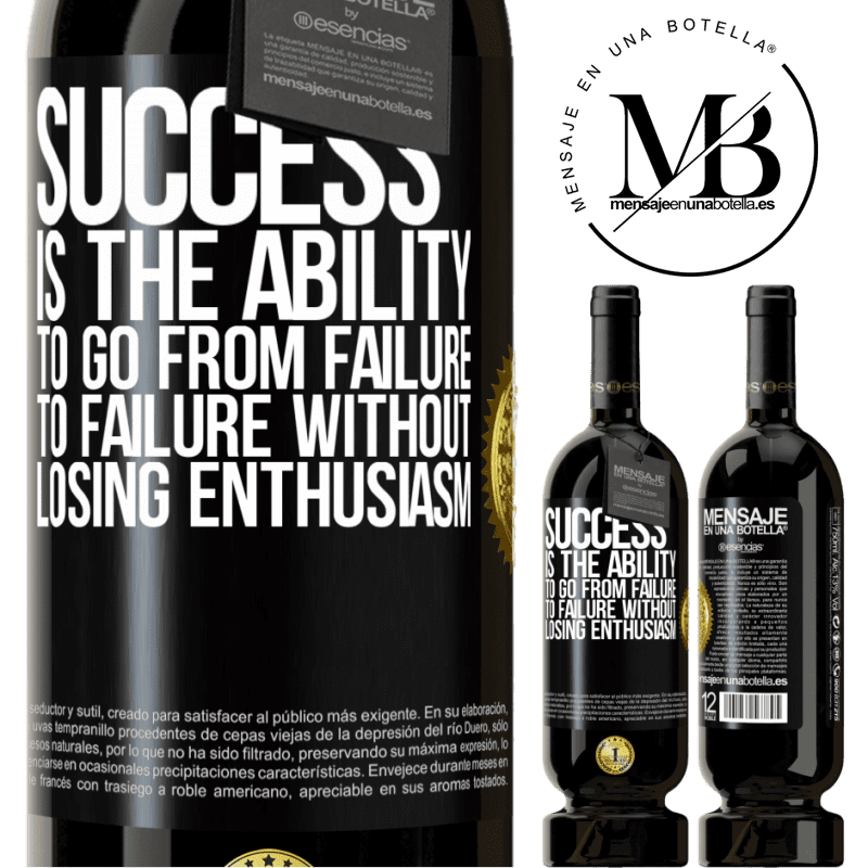 49,95 € Free Shipping | Red Wine Premium Edition MBS® Reserve Success is the ability to go from failure to failure without losing enthusiasm Black Label. Customizable label Reserve 12 Months Harvest 2014 Tempranillo