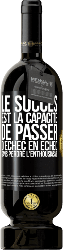 49,95 € | Vin rouge Édition Premium MBS® Réserve Le succès est la capacité de passer d'échec en échec sans perdre l'enthousiasme Étiquette Noire. Étiquette personnalisable Réserve 12 Mois Récolte 2016 Tempranillo