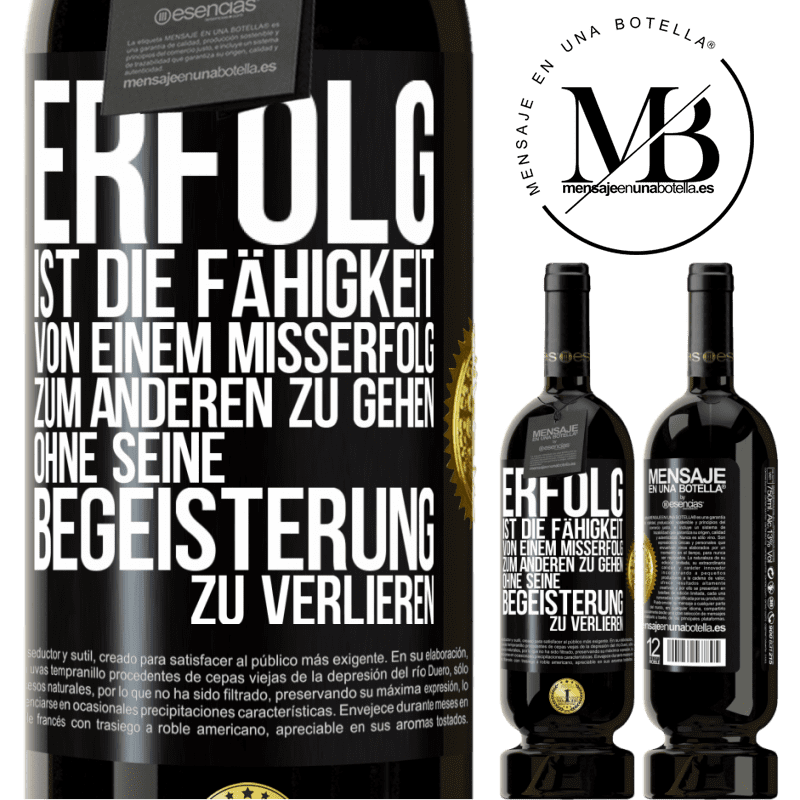 49,95 € Kostenloser Versand | Rotwein Premium Ausgabe MBS® Reserve Erfolg ist die Fähigkeit, von einem Misserfolg zum anderen zu gehen, ohne seine Begeisterung zu verlieren Schwarzes Etikett. Anpassbares Etikett Reserve 12 Monate Ernte 2014 Tempranillo