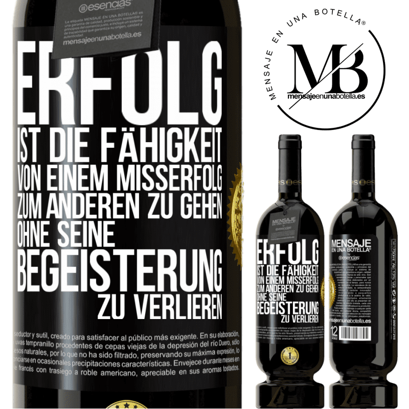 49,95 € Kostenloser Versand | Rotwein Premium Ausgabe MBS® Reserve Erfolg ist die Fähigkeit, von einem Misserfolg zum anderen zu gehen, ohne seine Begeisterung zu verlieren Schwarzes Etikett. Anpassbares Etikett Reserve 12 Monate Ernte 2016 Tempranillo