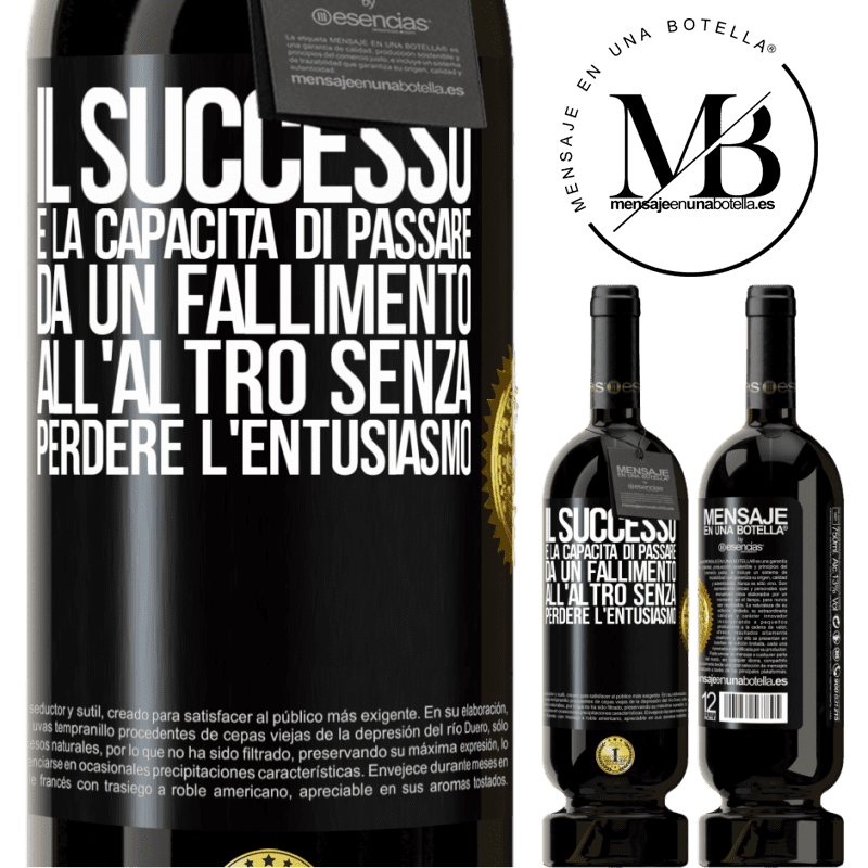 49,95 € Spedizione Gratuita | Vino rosso Edizione Premium MBS® Riserva Il successo è la capacità di passare da un fallimento all'altro senza perdere l'entusiasmo Etichetta Nera. Etichetta personalizzabile Riserva 12 Mesi Raccogliere 2016 Tempranillo