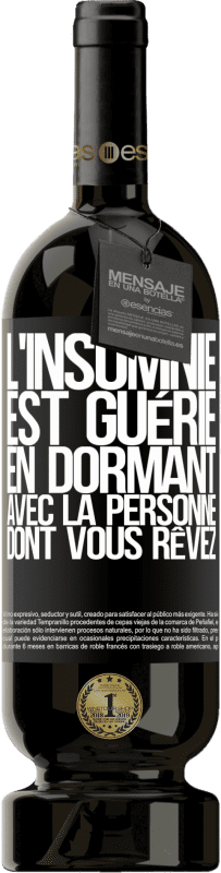 49,95 € | Vin rouge Édition Premium MBS® Réserve L'insomnie est guérie en dormant avec la personne dont vous rêvez Étiquette Noire. Étiquette personnalisable Réserve 12 Mois Récolte 2015 Tempranillo