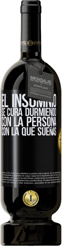 «El insomnio se cura durmiendo con la persona con la que sueñas» Edición Premium MBS® Reserva