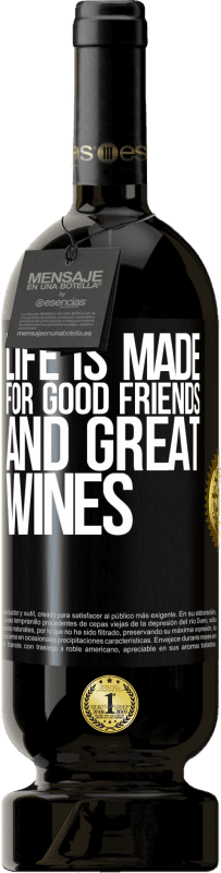 Free Shipping | Red Wine Premium Edition MBS® Reserve Life is made for good friends and great wines Black Label. Customizable label Reserve 12 Months Harvest 2014 Tempranillo