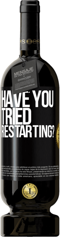 49,95 € | Red Wine Premium Edition MBS® Reserve have you tried restarting? Black Label. Customizable label Reserve 12 Months Harvest 2015 Tempranillo