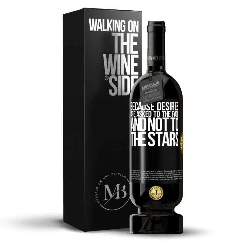 49,95 € Free Shipping | Red Wine Premium Edition MBS® Reserve Because desires are asked to the face, and not to the stars Black Label. Customizable label Reserve 12 Months Harvest 2015 Tempranillo