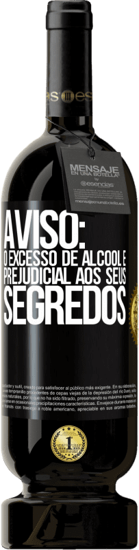 49,95 € | Vinho tinto Edição Premium MBS® Reserva Aviso: O excesso de álcool é prejudicial aos seus segredos Etiqueta Preta. Etiqueta personalizável Reserva 12 Meses Colheita 2014 Tempranillo