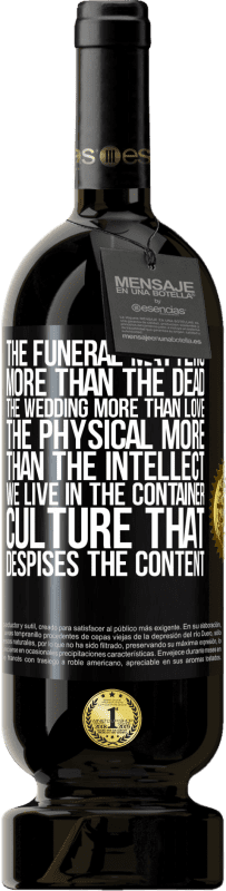 «葬式は死者よりも重要であり、結婚式は愛よりも、肉体は知性よりも重要です。私たちはコンテンツを軽deするコンテナ文化に住んでいます» プレミアム版 MBS® 予約する