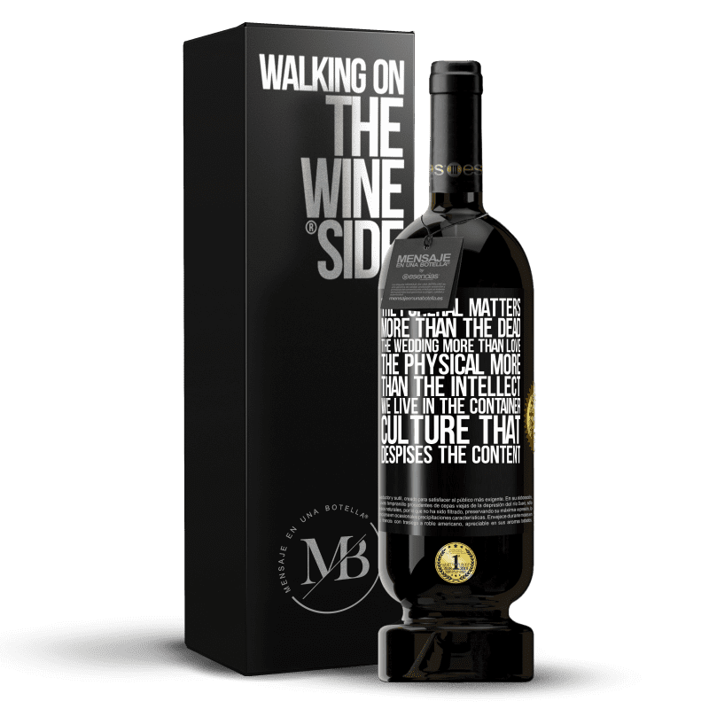 49,95 € Free Shipping | Red Wine Premium Edition MBS® Reserve The funeral matters more than the dead, the wedding more than love, the physical more than the intellect. We live in the Black Label. Customizable label Reserve 12 Months Harvest 2015 Tempranillo