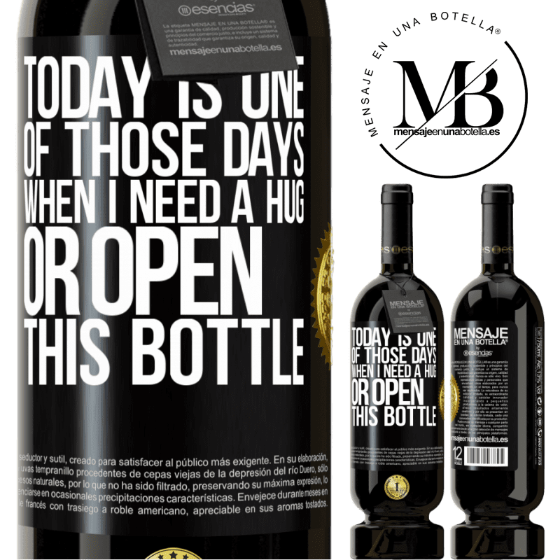 29,95 € Free Shipping | Red Wine Premium Edition MBS® Reserva Today is one of those days when I need a hug, or open this bottle Black Label. Customizable label Reserva 12 Months Harvest 2014 Tempranillo