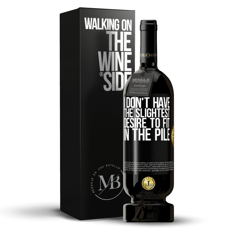 49,95 € Free Shipping | Red Wine Premium Edition MBS® Reserve I don't have the slightest desire to fit in the pile Black Label. Customizable label Reserve 12 Months Harvest 2014 Tempranillo