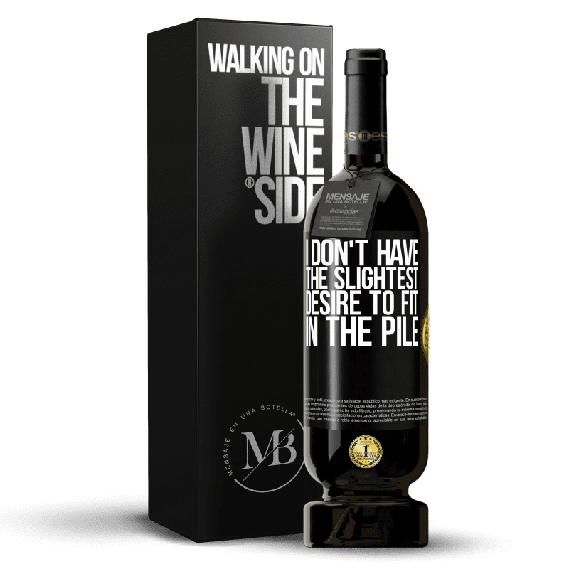 49,95 € Free Shipping | Red Wine Premium Edition MBS® Reserve I don't have the slightest desire to fit in the pile Black Label. Customizable label Reserve 12 Months Harvest 2016 Tempranillo