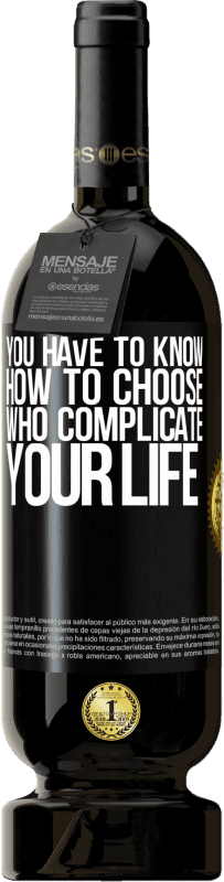 49,95 € | 红酒 高级版 MBS® 预订 您必须知道如何选择使您的生活复杂化的人 黑标. 可自定义的标签 预订 12 个月 收成 2014 Tempranillo