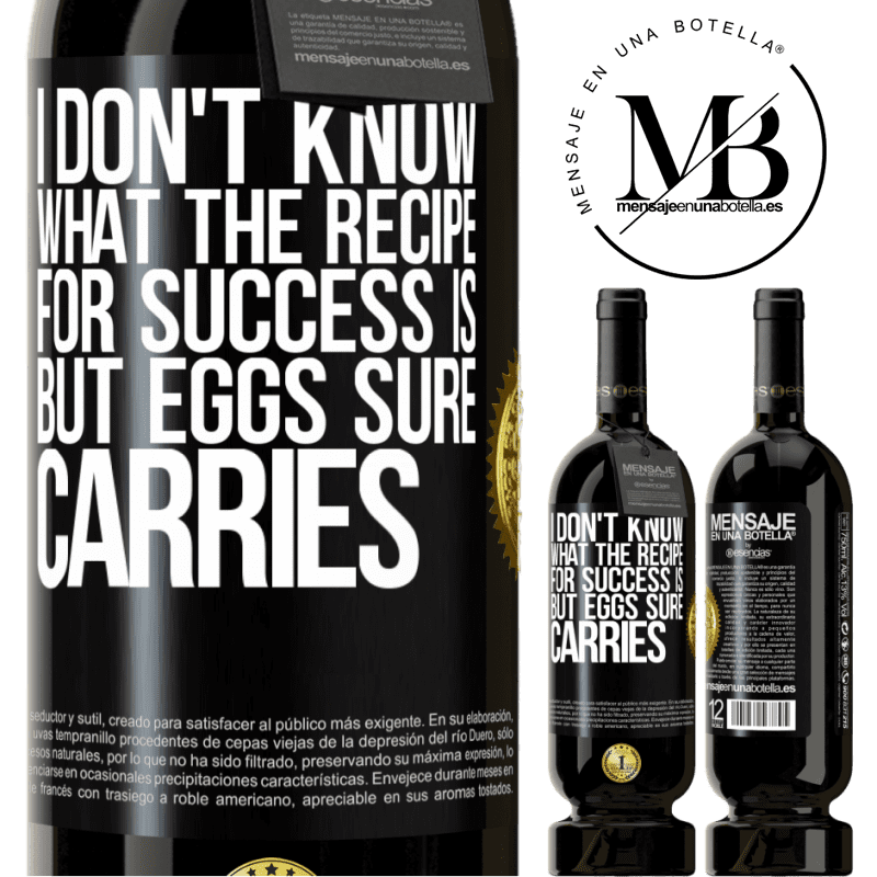 29,95 € Free Shipping | Red Wine Premium Edition MBS® Reserva I don't know what the recipe for success is. But eggs sure carries Black Label. Customizable label Reserva 12 Months Harvest 2014 Tempranillo