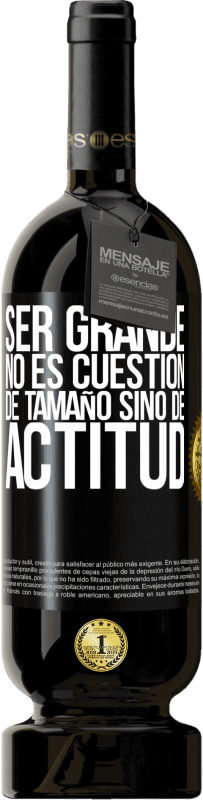 49,95 € | Vino Tinto Edición Premium MBS® Reserva Ser grande no es cuestión de tamaño, sino de actitud Etiqueta Negra. Etiqueta personalizable Reserva 12 Meses Cosecha 2015 Tempranillo