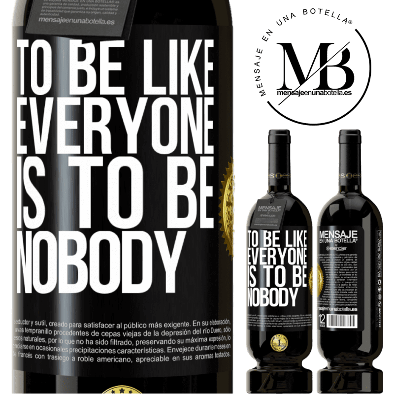 29,95 € Free Shipping | Red Wine Premium Edition MBS® Reserva To be like everyone is to be nobody Black Label. Customizable label Reserva 12 Months Harvest 2014 Tempranillo