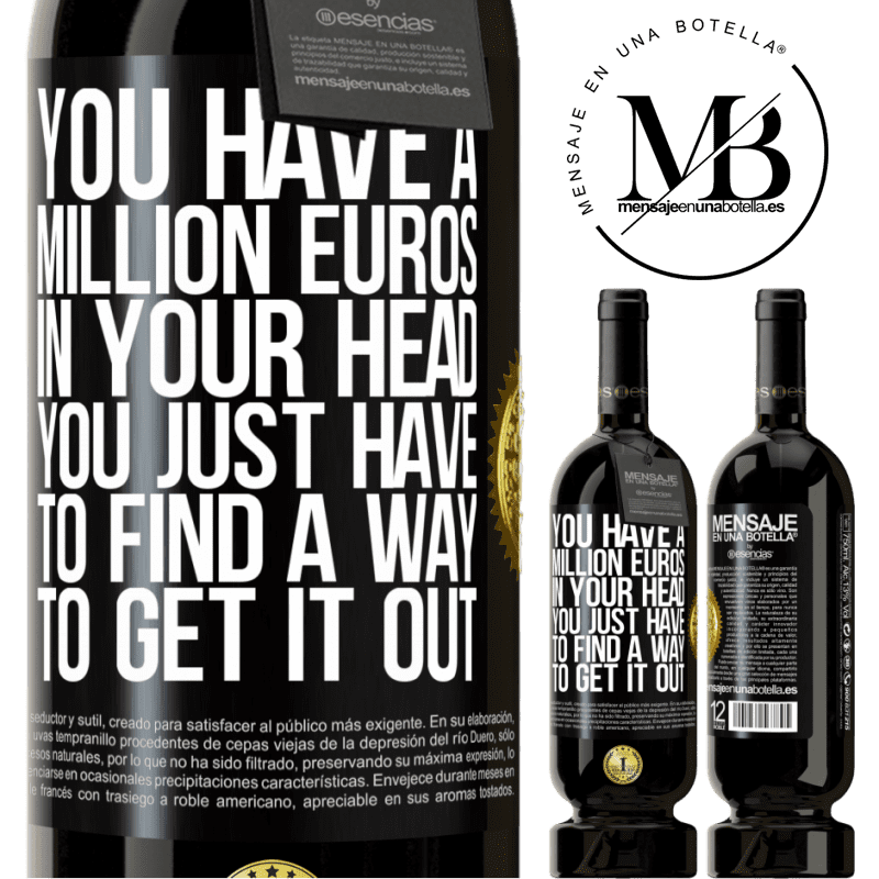 49,95 € Free Shipping | Red Wine Premium Edition MBS® Reserve You have a million euros in your head. You just have to find a way to get it out Black Label. Customizable label Reserve 12 Months Harvest 2014 Tempranillo