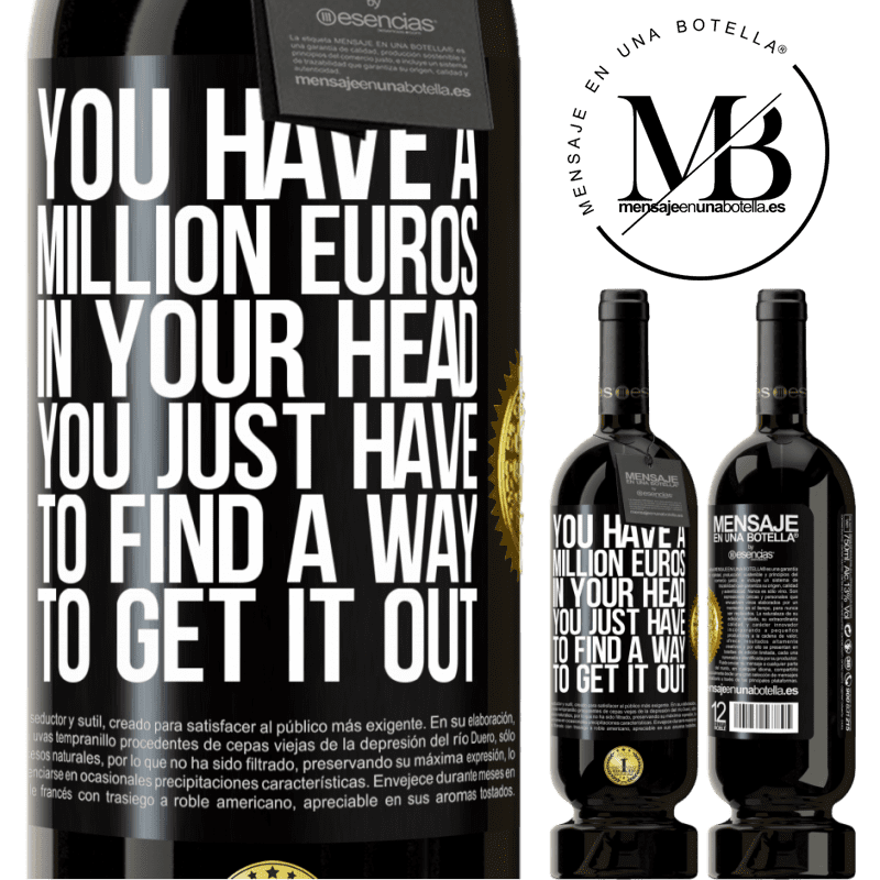 49,95 € Free Shipping | Red Wine Premium Edition MBS® Reserve You have a million euros in your head. You just have to find a way to get it out Black Label. Customizable label Reserve 12 Months Harvest 2016 Tempranillo