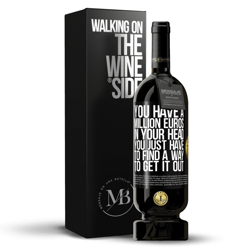 49,95 € Free Shipping | Red Wine Premium Edition MBS® Reserve You have a million euros in your head. You just have to find a way to get it out Black Label. Customizable label Reserve 12 Months Harvest 2013 Tempranillo