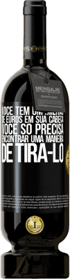 49,95 € Envio grátis | Vinho tinto Edição Premium MBS® Reserva Você tem um milhão de euros em sua cabeça. Você só precisa encontrar uma maneira de tirá-lo Etiqueta Preta. Etiqueta personalizável Reserva 12 Meses Colheita 2016 Tempranillo