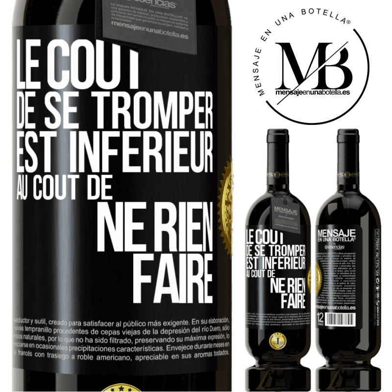 49,95 € Envoi gratuit | Vin rouge Édition Premium MBS® Réserve Le coût de se tromper est inférieur au coût de ne rien faire Étiquette Noire. Étiquette personnalisable Réserve 12 Mois Récolte 2014 Tempranillo