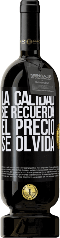 «La calidad se recuerda, el precio se olvida» Edición Premium MBS® Reserva