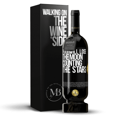 «You will lose the moon counting the stars» Premium Edition MBS® Reserve