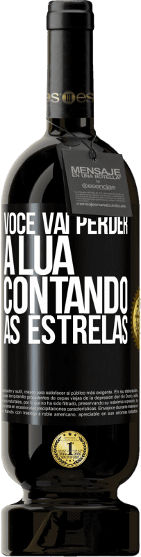 49,95 € Envio grátis | Vinho tinto Edição Premium MBS® Reserva Você vai perder a lua contando as estrelas Etiqueta Preta. Etiqueta personalizável Reserva 12 Meses Colheita 2016 Tempranillo