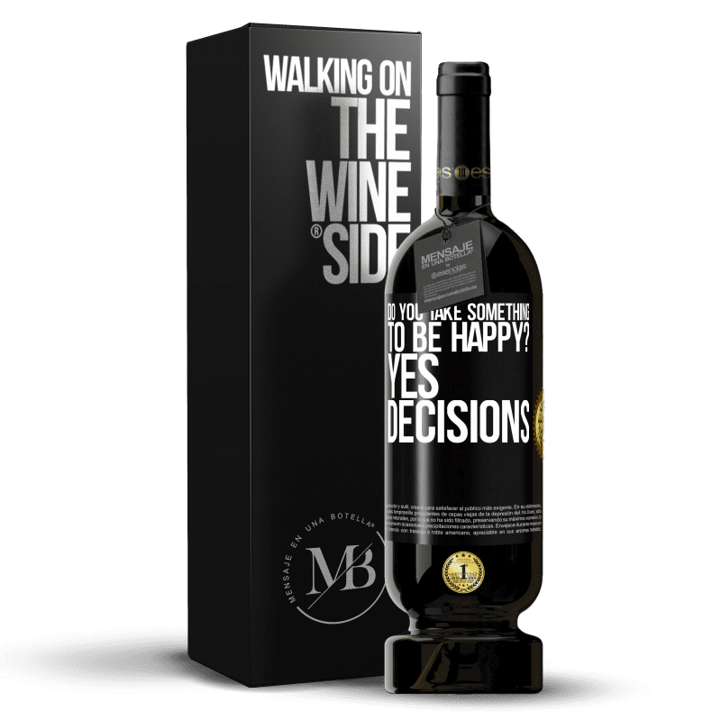 49,95 € Free Shipping | Red Wine Premium Edition MBS® Reserve do you take something to be happy? Yes, decisions Black Label. Customizable label Reserve 12 Months Harvest 2014 Tempranillo