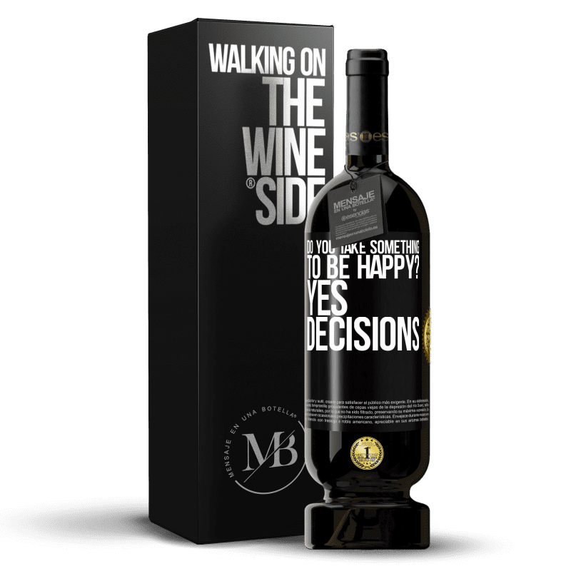 49,95 € Free Shipping | Red Wine Premium Edition MBS® Reserve do you take something to be happy? Yes, decisions Black Label. Customizable label Reserve 12 Months Harvest 2015 Tempranillo