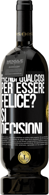 Spedizione Gratuita | Vino rosso Edizione Premium MBS® Riserva prendi qualcosa per essere felice? Sì, decisioni Etichetta Nera. Etichetta personalizzabile Riserva 12 Mesi Raccogliere 2014 Tempranillo