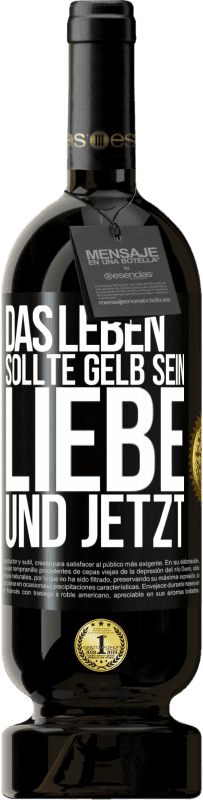 «Das Leben sollte gelb sein. Liebe und jetzt» Premium Ausgabe MBS® Reserve