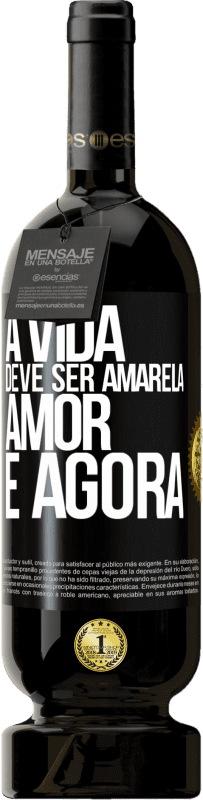 49,95 € | Vinho tinto Edição Premium MBS® Reserva A vida deve ser amarela. Amor e agora Etiqueta Preta. Etiqueta personalizável Reserva 12 Meses Colheita 2014 Tempranillo