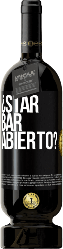 49,95 € | Vino rosso Edizione Premium MBS® Riserva ¿STAR BAR abierto? Etichetta Nera. Etichetta personalizzabile Riserva 12 Mesi Raccogliere 2015 Tempranillo