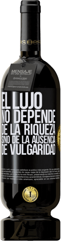 49,95 € | Vino Tinto Edición Premium MBS® Reserva El lujo no depende de la riqueza, sino de la ausencia de vulgaridad Etiqueta Negra. Etiqueta personalizable Reserva 12 Meses Cosecha 2015 Tempranillo