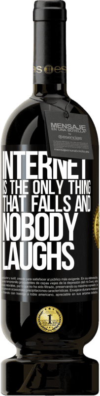 «Internet is the only thing that falls and nobody laughs» Premium Edition MBS® Reserve