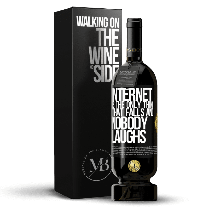 49,95 € Free Shipping | Red Wine Premium Edition MBS® Reserve Internet is the only thing that falls and nobody laughs Black Label. Customizable label Reserve 12 Months Harvest 2014 Tempranillo
