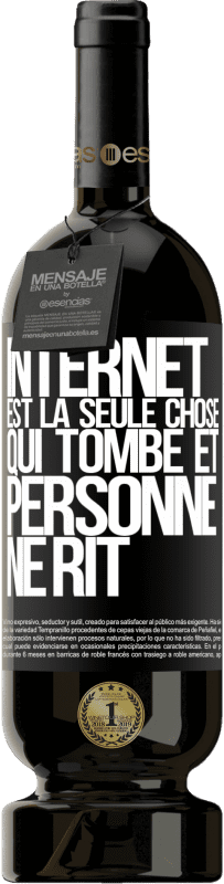 «Internet est la seule chose qui tombe et personne ne rit» Édition Premium MBS® Réserve