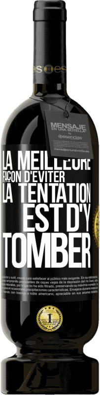 49,95 € | Vin rouge Édition Premium MBS® Réserve La meilleure façon d'éviter la tentation est d'y tomber Étiquette Noire. Étiquette personnalisable Réserve 12 Mois Récolte 2014 Tempranillo