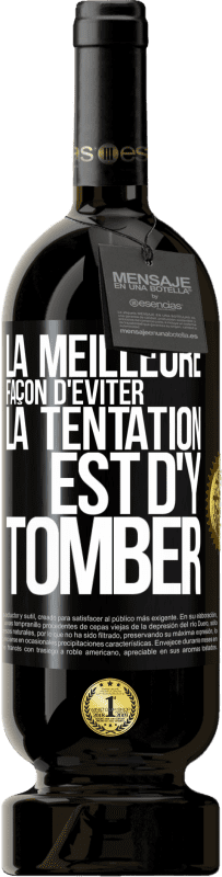 49,95 € Envoi gratuit | Vin rouge Édition Premium MBS® Réserve La meilleure façon d'éviter la tentation est d'y tomber Étiquette Noire. Étiquette personnalisable Réserve 12 Mois Récolte 2016 Tempranillo