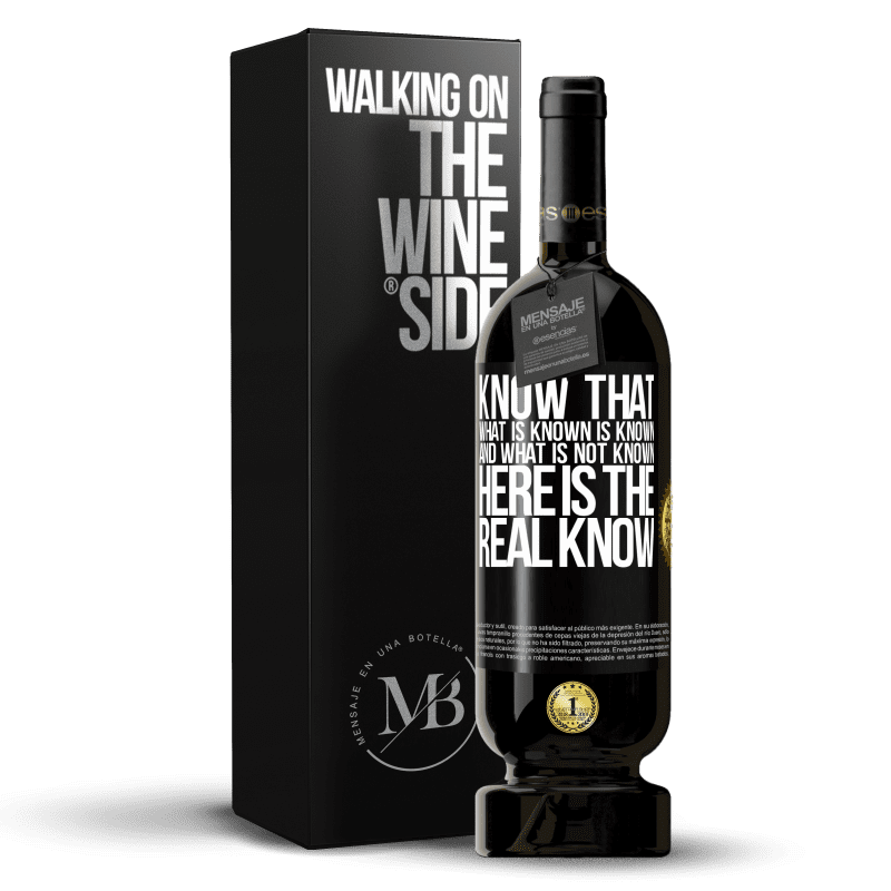 49,95 € Free Shipping | Red Wine Premium Edition MBS® Reserve Know that what is known is known and what is not known here is the real know Black Label. Customizable label Reserve 12 Months Harvest 2014 Tempranillo