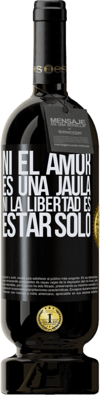 «Ni el amor es una jaula, ni la libertad es estar solo» Edición Premium MBS® Reserva
