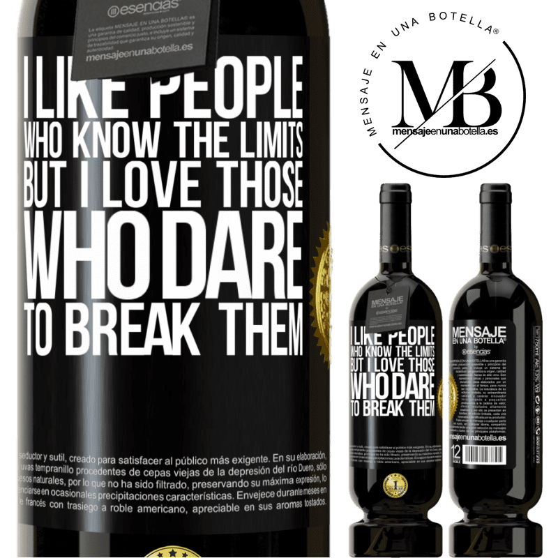 29,95 € Free Shipping | Red Wine Premium Edition MBS® Reserva I like people who know the limits, but I love those who dare to break them Black Label. Customizable label Reserva 12 Months Harvest 2014 Tempranillo