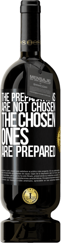 49,95 € | Red Wine Premium Edition MBS® Reserve The preparations are not chosen, the chosen ones are prepared Black Label. Customizable label Reserve 12 Months Harvest 2015 Tempranillo