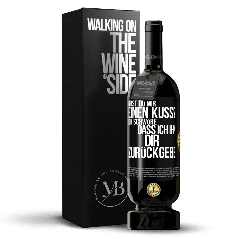 49,95 € Kostenloser Versand | Rotwein Premium Ausgabe MBS® Reserve Gibst du mir einen Kuss? Ich schwöre, dass ich ihn dir zurückgebe Schwarzes Etikett. Anpassbares Etikett Reserve 12 Monate Ernte 2015 Tempranillo