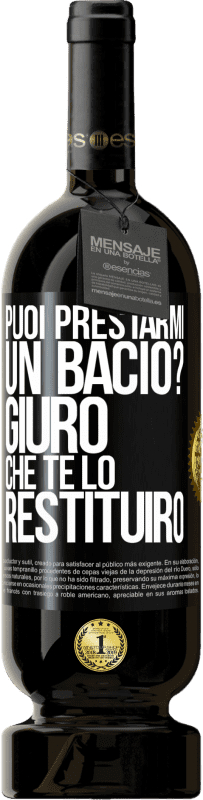 49,95 € | Vino rosso Edizione Premium MBS® Riserva puoi prestarmi un bacio? Giuro che te lo restituirò Etichetta Nera. Etichetta personalizzabile Riserva 12 Mesi Raccogliere 2015 Tempranillo