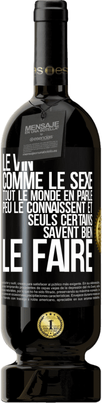 49,95 € Envoi gratuit | Vin rouge Édition Premium MBS® Réserve Le vin comme le sexe, tout le monde en parle, peu le connaissent et seuls certains savent bien le faire Étiquette Noire. Étiquette personnalisable Réserve 12 Mois Récolte 2016 Tempranillo
