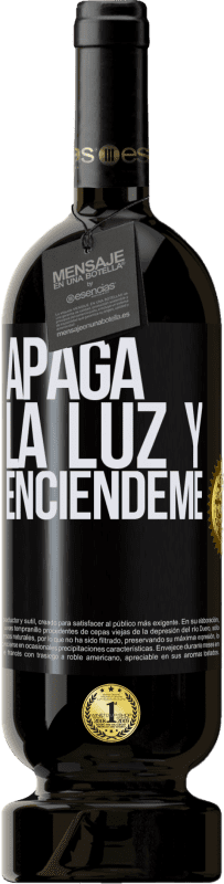 49,95 € | Vino Tinto Edición Premium MBS® Reserva Apaga la luz y enciéndeme Etiqueta Negra. Etiqueta personalizable Reserva 12 Meses Cosecha 2015 Tempranillo